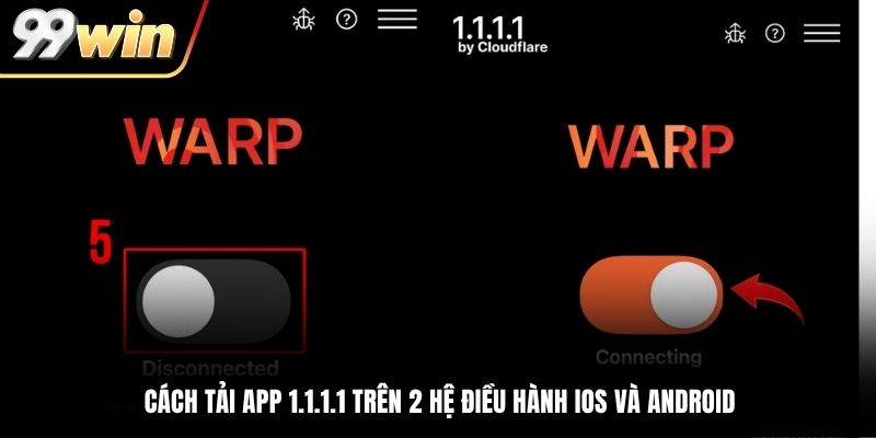 Cách tải app 1.1.1.1 trên 2 hệ điều hành iOS và Android