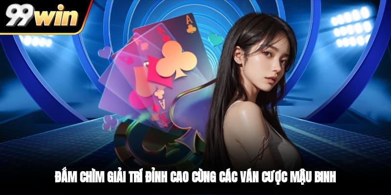 Đắm chìm giải trí đỉnh cao cùng các ván cược Mậu Binh 