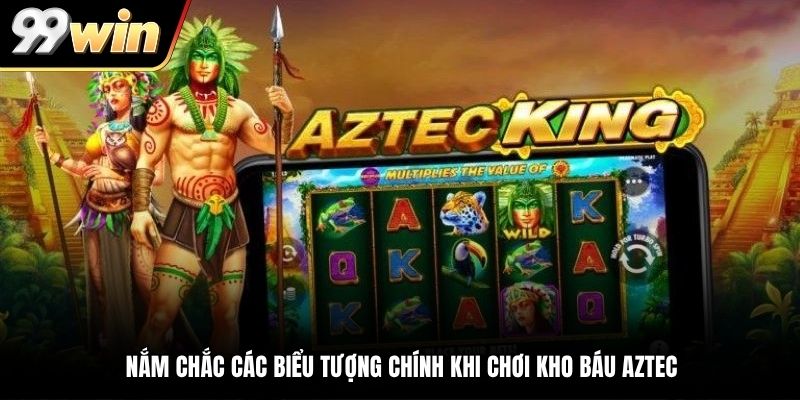 Nắm chắc các biểu tượng chính khi chơi kho báu Aztec